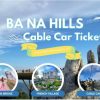Ba Na Hills Cable Car Tickets Da Nang - Experience Paradise in the Heart of Central Vietnam