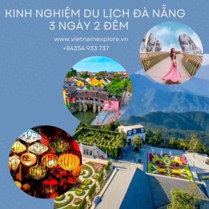 Kinh nghiệm du lịch Đà Nẵng 3 ngày 2 đêm: Hành trình khám phá miền di sản